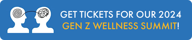 Get Tickets for our Gen Z Wellness Summit!