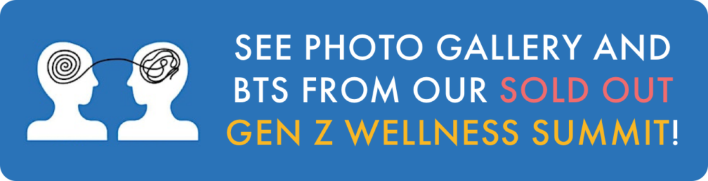 See Pics from Gen Z Wellness Summit